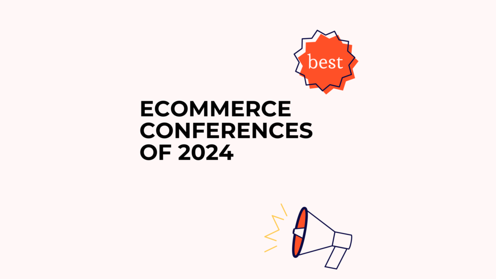 Ecommerce conferences of 2024 best events