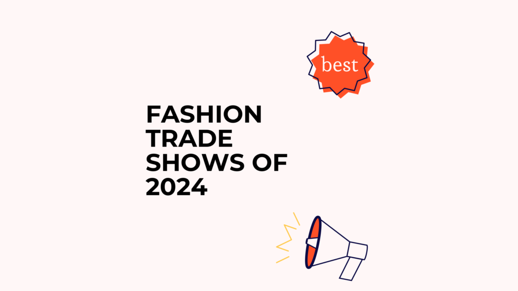 Fashion trade shows of 2024 best events