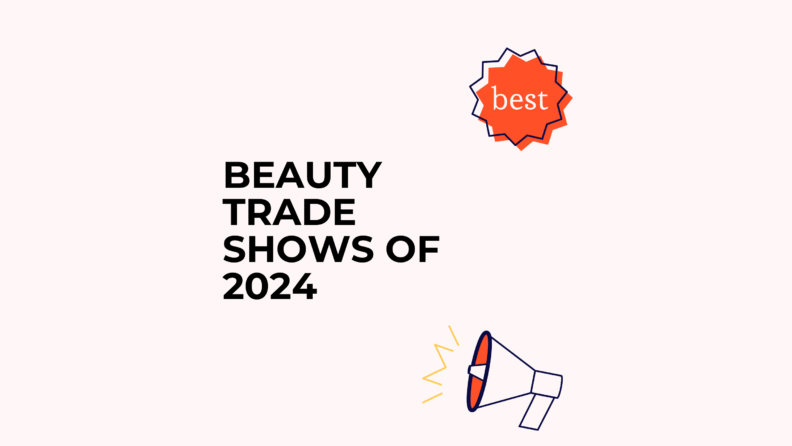 Beauty trade shows of 2024 best events